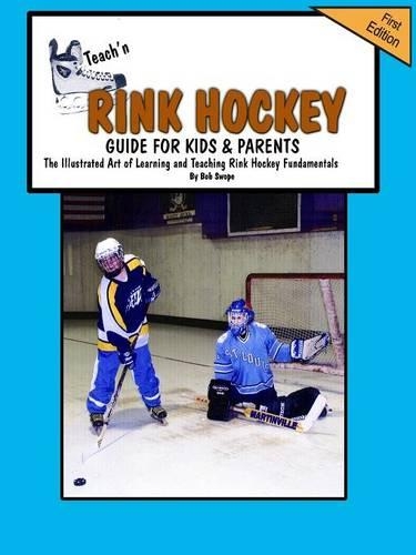 Teach'n Rink Hockey Guide for Kids and Parents