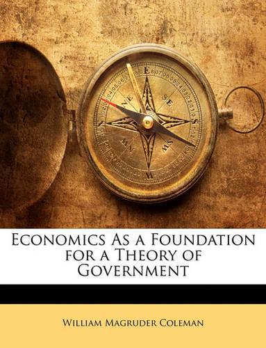 Economics as a Foundation for a Theory of Government