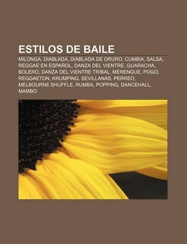 Estilos de Baile: Milonga, Diablada, Diablada de Oruro, Cumbia, Salsa, Reggae En Espanol, Danza del Vientre, Guaracha, Bolero