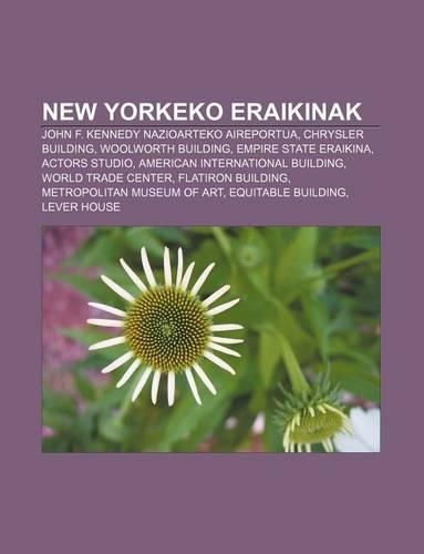 New Yorkeko Eraikinak: John F. Kennedy Nazioarteko Aireportua, Chrysler Building, Woolworth Building, Empire State Eraikina, Actors Studio