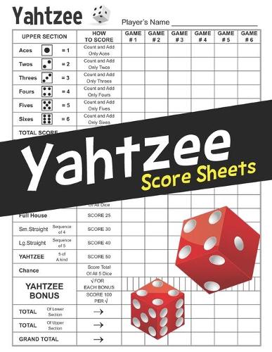 Yahtzee Score Sheets: Large 8.5 x 11 inches Correct Scoring Instruction with Clear Printing Yahtzee Score Cards Dice Board Game Yahtzee Score Pads Vol.4