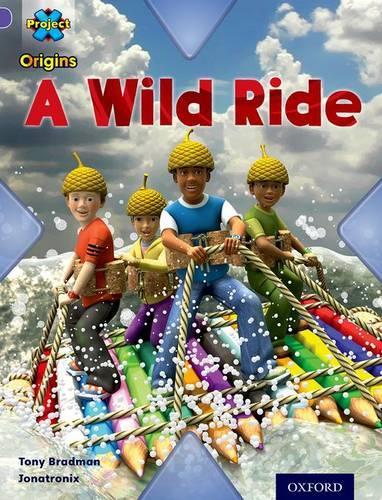Project X Origins: Purple Book Band, Oxford Level 8: Water: A Wild Ride: (Project X Origins)