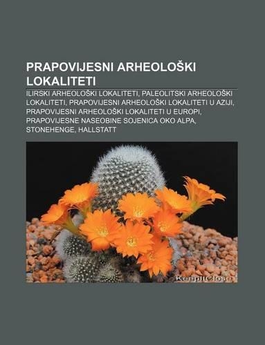Prapovijesni Arheolo KI Lokaliteti: Ilirski Arheolo KI Lokaliteti, Paleolitski Arheolo KI Lokaliteti