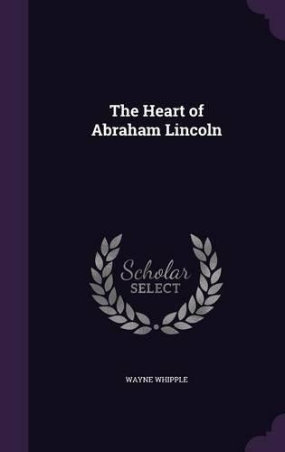 The Heart of Abraham Lincoln