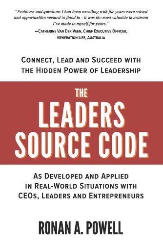 The Leaders Source Code - black and white version: Connect, Lead and Succeed with the Hidden Power of Leadership