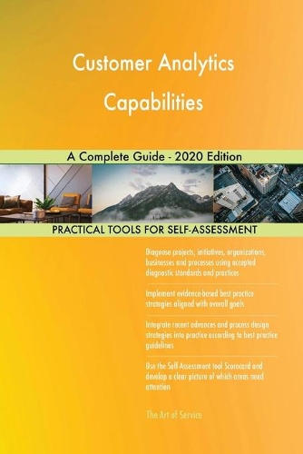 Customer Analytics Capabilities A Complete Guide - 2020 Edition