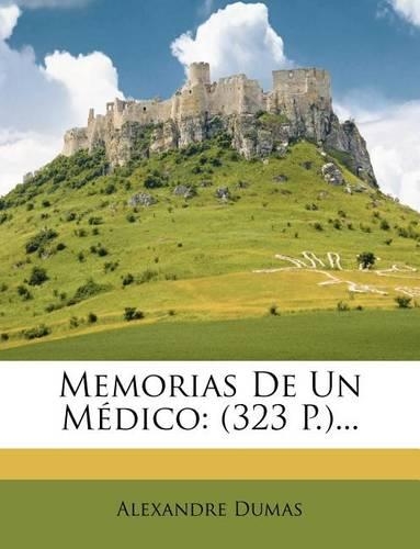 Memorias De Un Médico: (323 P.)...