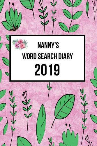 Nanny's Word Search Diary 2019: Week to View with Space for Reminders and Notes Plus Weekly Word Search Puzzle(37 Grandparent Diaries)