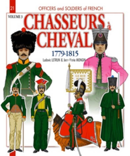 Chasseurs À Cheval 1779-1815, Volume 3