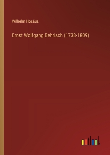 Ernst Wolfgang Behrisch (1738-1809)