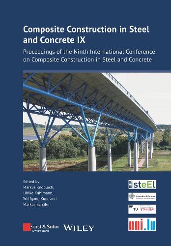 Composite Construction in Steel and Concrete IX: Proceedings of the Ninth International Conference on Composite Construction in Steel and Concrete