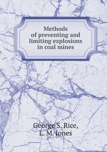 Methods of preventing and limiting explosions in coal mines