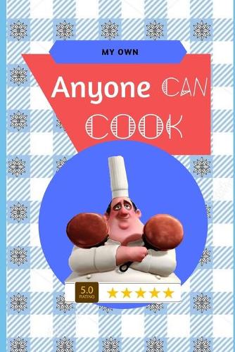 Your own Anyone can cook!: The perfect recipe book for you
