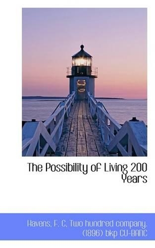 The Possibility of Living 200 Years