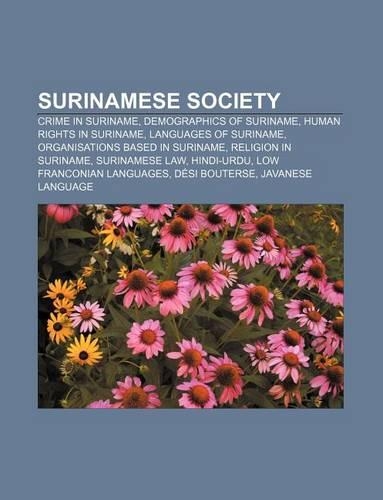 Surinamese Society: Crime in Suriname, Demographics of Suriname, Human Rights in Suriname, Languages of Suriname