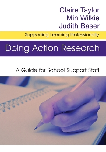 Doing Action Research: A Guide for School Support Staff(Supporting Learning Professionally Series)