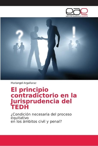 El principio contradictorio en la Jurisprudencia del TEDH