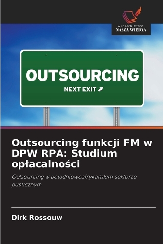 Outsourcing funkcji FM w DPW RPA: Studium oplacalnosci