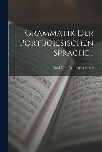 Grammatik Der Portugiesischen Sprache...