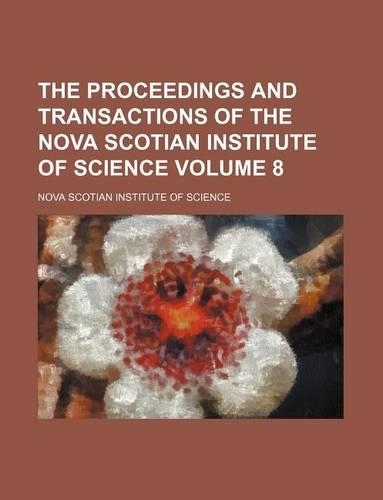 The Proceedings and Transactions of the Nova Scotian Institute of Science Volume 8