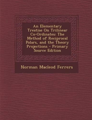An Elementary Treatise on Trilinear Co-Ordinates