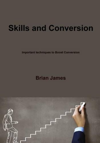 Skills and Conversion: Important Techniques to Boost Conversion