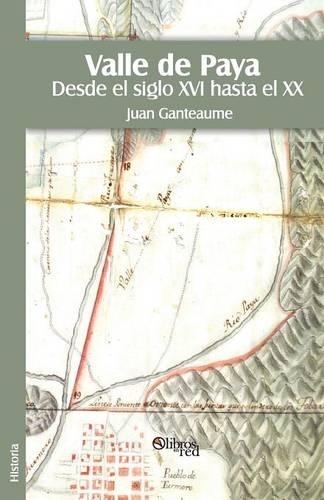 Valle de Paya. Desde El Siglo XVI Hasta El XX