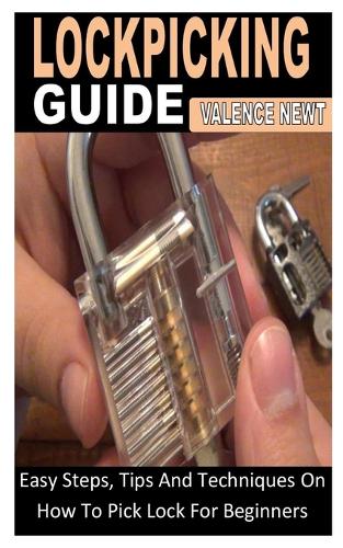 Lockpicking Guide: Easy Steps, Tips And Techniques On How To Pick Lock For Beginners