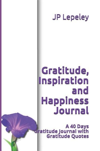 Gratitude, Inspiration and Happiness Journal
