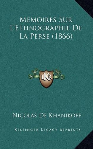 Memoires Sur L'Ethnographie De La Perse (1866)