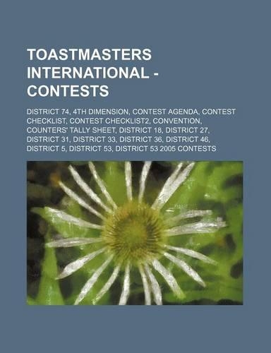 Toastmasters International - Contests: District 74, 4th Dimension, Contest Agenda, Contest Checklist, Contest Checklist2, Convention, Counters' Tally
