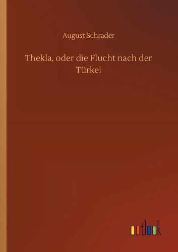 Thekla, oder die Flucht nach der Türkei