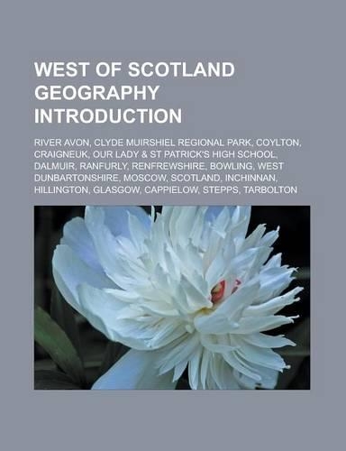 West of Scotland Geography Introduction: River Avon, Clyde Muirshiel Regional Park, Coylton, Craigneuk, Our Lady & St Patrick's High School