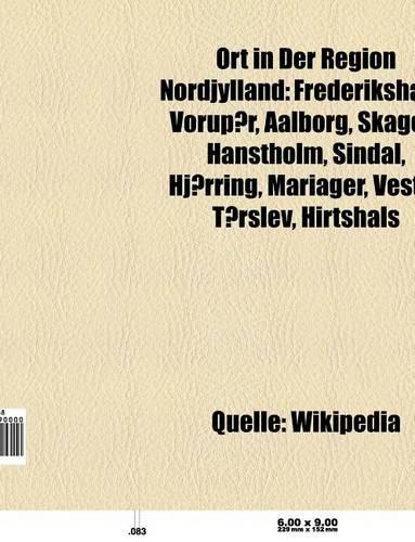 Ort in Der Region Nordjylland: Frederikshavn, Vorupor, Aalborg, Nykobing Mors, Logstor, Norresundby, Skagen, Nibe, Hanstholm, Sindal, Hjorring
