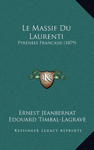 Le Massif Du Laurenti: Pyrenees Francaise (1879)