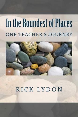 In the Roundest of Places: One Teacher's Journey
