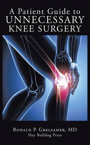 A Patient Guide to Unnecessary Knee Surgery