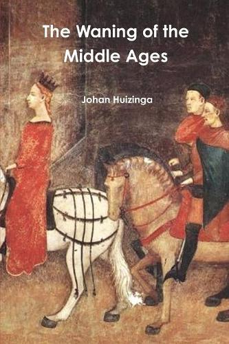 The Waning of the Middle Ages
