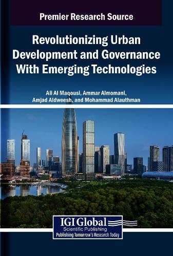 Revolutionizing Urban Development and Governance With Emerging Technologies