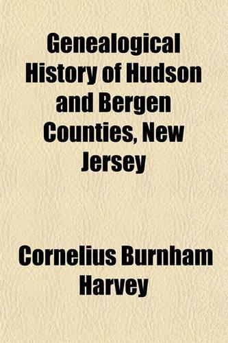 Genealogical History of Hudson and Bergen Counties, New Jersey