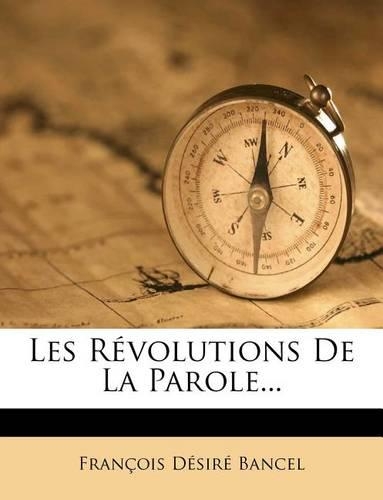 Les Revolutions de La Parole...