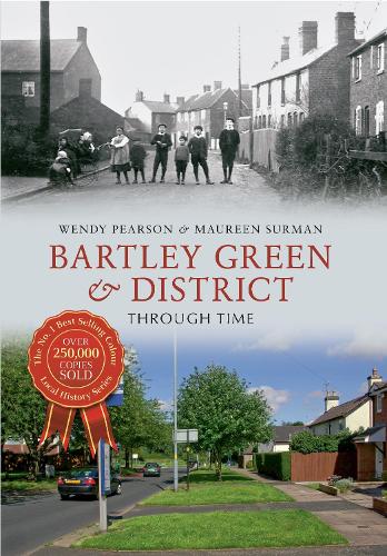 Bartley Green & District Through Time: (Through Time)