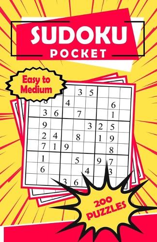 Sudoku Pocket: Compact Size, Travel-Friendly Book with 200 Easy to Medium Sudoku Puzzles and Solutions