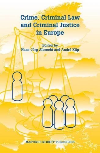 Crime, Criminal Law and Criminal Justice in Europe