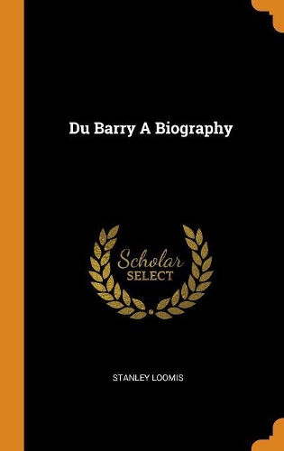Du Barry A Biography