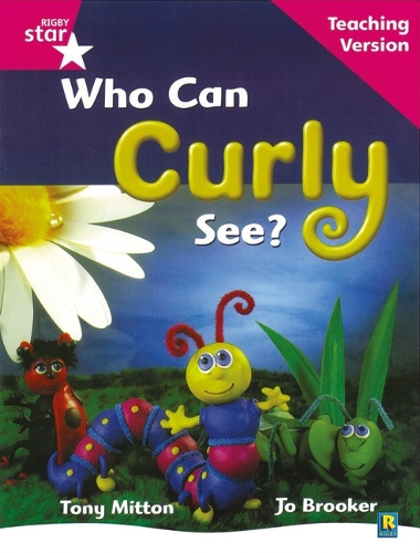 Rigby Star Guided Reading Pink Level: Who can curly see? Teaching Version: (RIGBY STAR)
