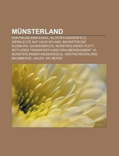 Munsterland: Dortmund-EMS-Kanal, Kloster Marienfeld, Werkleute Auf Haus Nyland, Bahnstrecke Duisburg-Quakenbruck, Munsterlander Platt