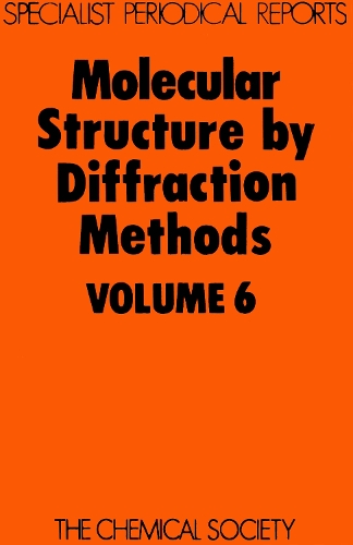 Molecular Structure by Diffraction Methods: Volume 6(6 Specialist Periodical Reports - Molecular Structure by Diffraction Methods)