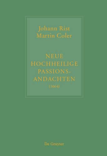 Johann Rist / Martin Coler, Neue Hochheilige Passions-Andachten (1664)