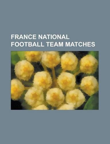 France National Football Team Matches: 1998 Fifa World Cup Final, 2001 Fifa Confederations Cup Final, 2003 Fifa Confederations Cup Final, 2006 Fifa Wo